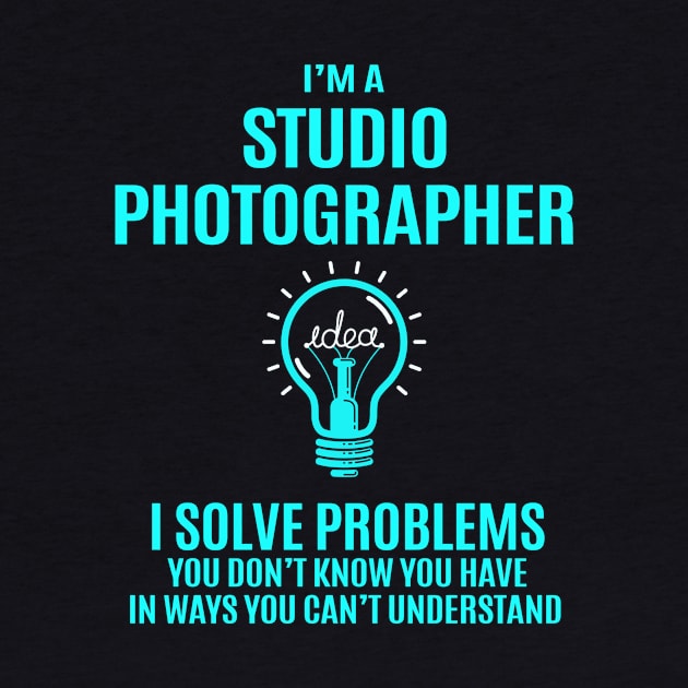 Studio Photographer - I Solve Problems by Pro Wresting Tees